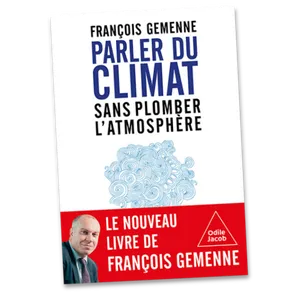 Parler du climat sans plomber l'atmosphère par François Gemenne